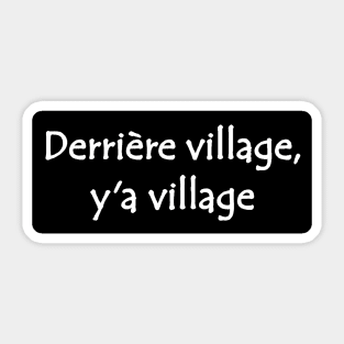 Derriere Village y'a Village African Street Slang Quote Black & White Sticker